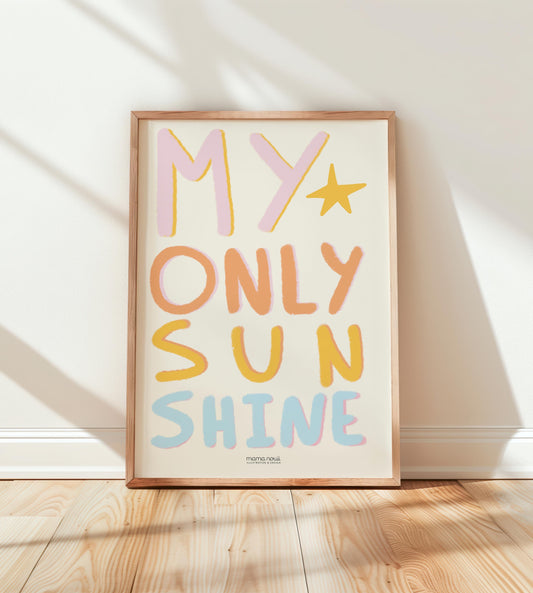 “My Only Sunshine” Print - A3 - White